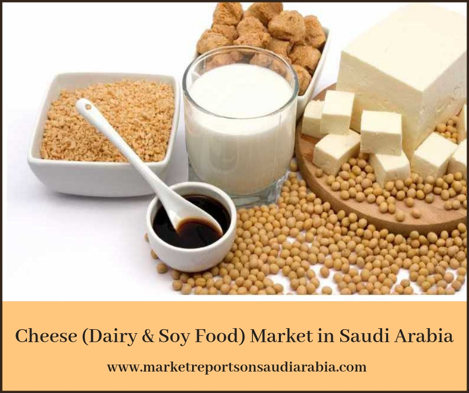 Cheese (Dairy &amp; Soy Food) Market in Saudi Arabia-Market Reports on Saudi Arabia