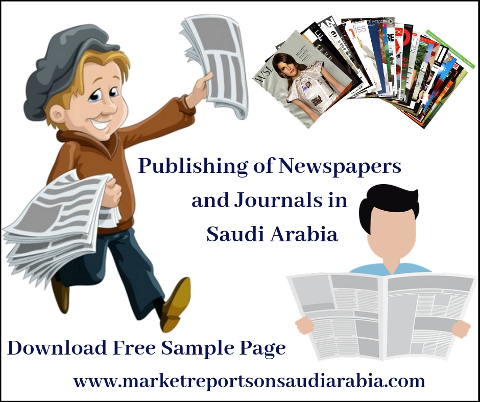 publishing of newspapers and journals in saudi arabia-market reports on saudi arabia