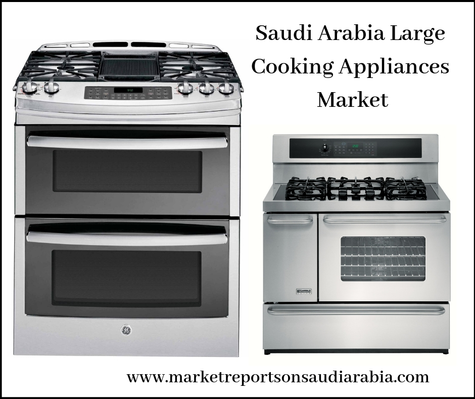 Saudi Arabia Large Cooking Appliances Market