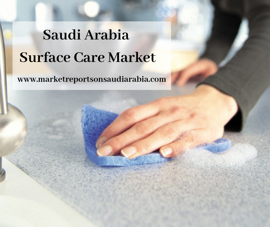 Saudi Arabia Surface Care Market-Market Reports On Saudi Arabia