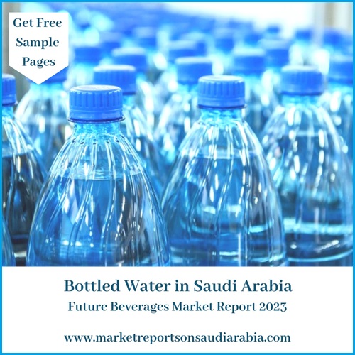 Bottled Water in Saudi Arabia-Market Reports on Saudi Arabia
