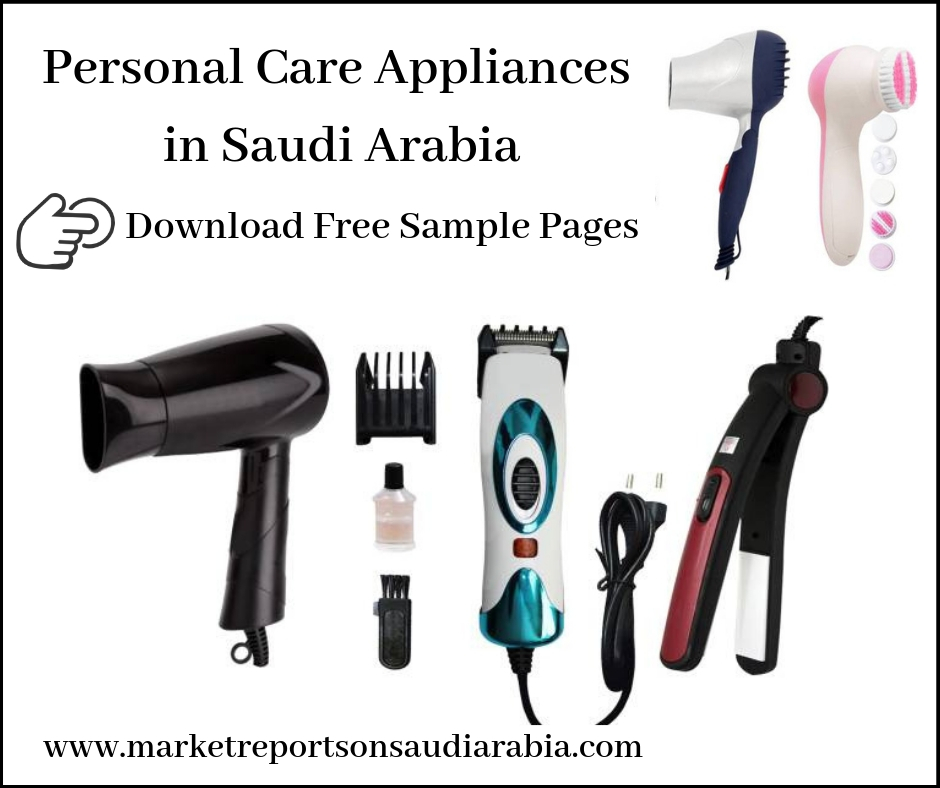 Personal Care Appliances in Saudi Arabia-Market Reports On Saudi Arabia