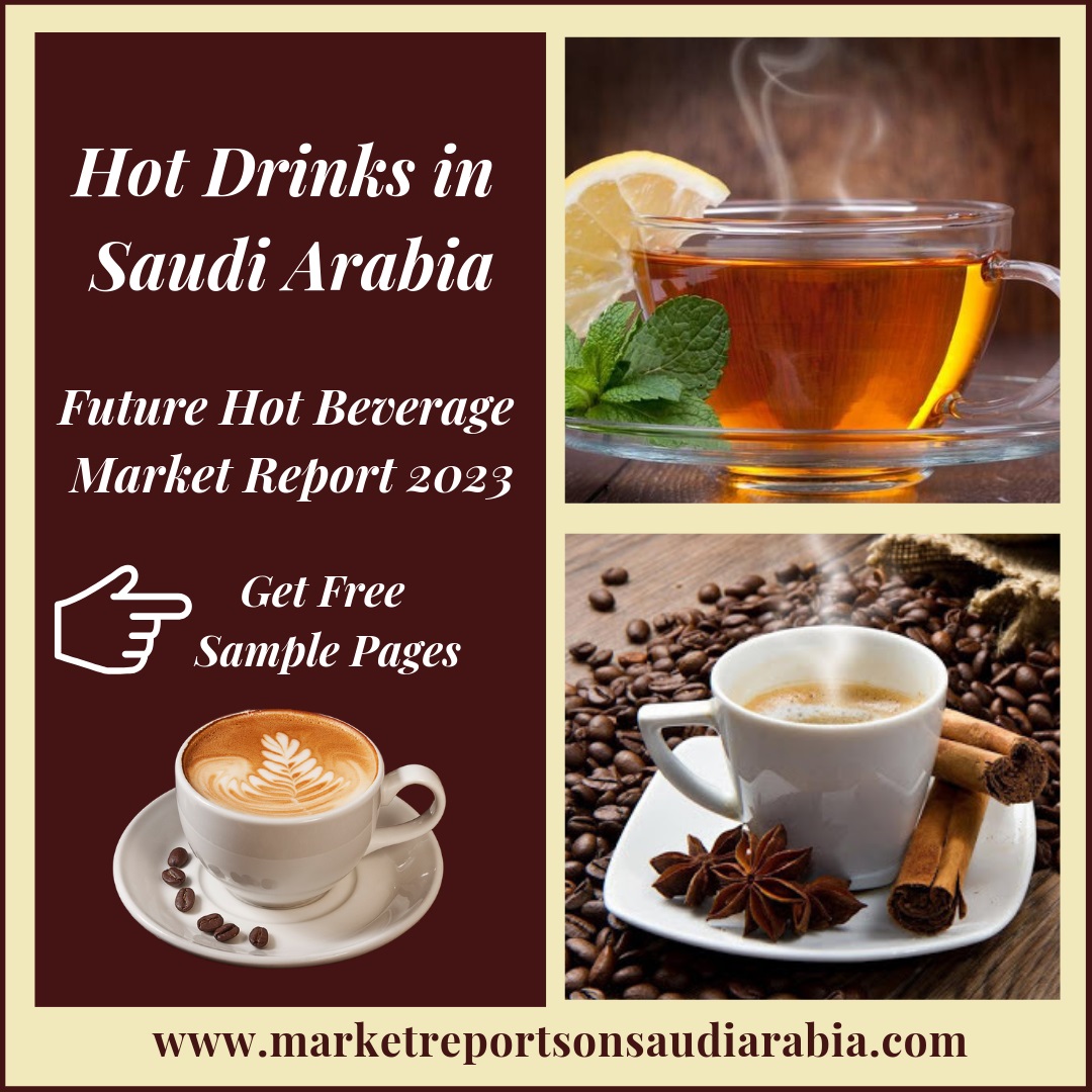 Hot Drinks in Saudi Arabia-Market Reports On Saudi Arabia