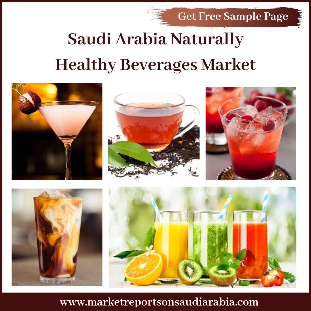 Saudi Arabia Naturally Healthy Beverages Market-Market Reports On Saudi Arabia