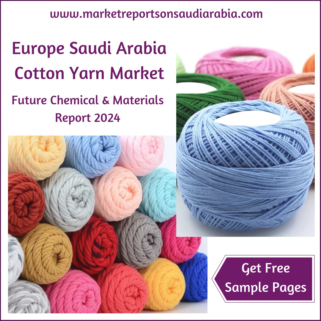 Europe Saudi Arabia Cotton Yarn Market-Market Reports On Saudi Arabia