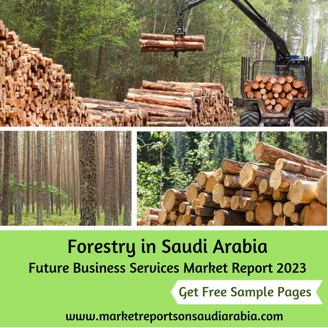 Forestry in Saudi Arabia-Market Reports On Saudi Arabia
