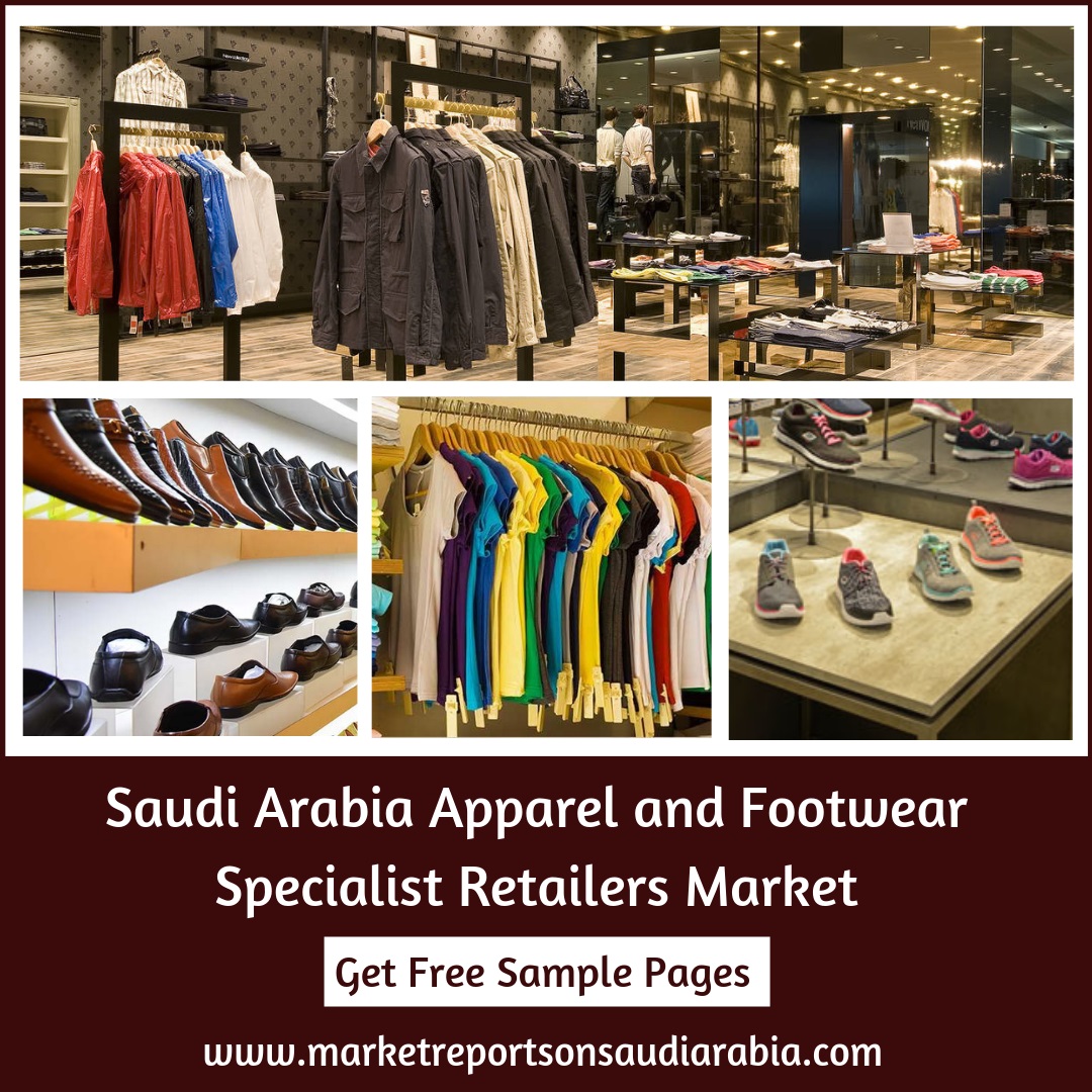 Saudi Arabia Apparel and Footwear Specialist Retailers Market-Market Reports on Saudi Arabia