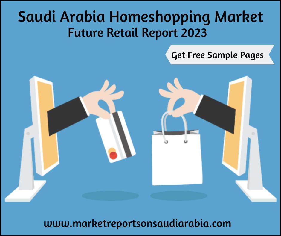 Saudi Arabia Homeshopping Market-Market Reports On Saudi Arabia