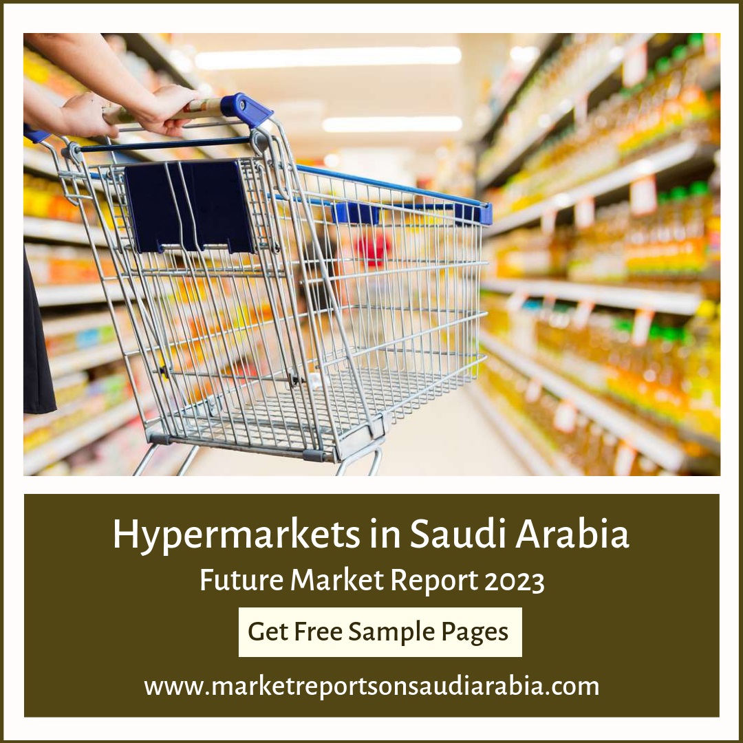 Saudi Arabia Hypermarkets Market-Market Reports on Saudi Arabia