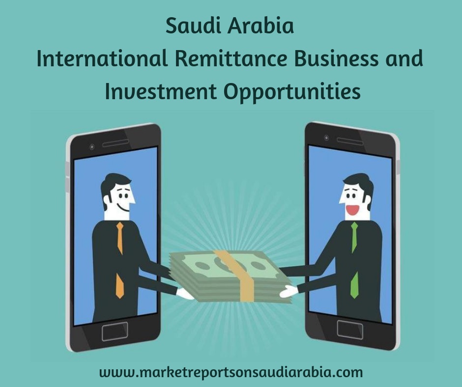 Saudi Arabia International Remittance Business and Investment Opportunities 2025-Market Reports On Saudi Arabia