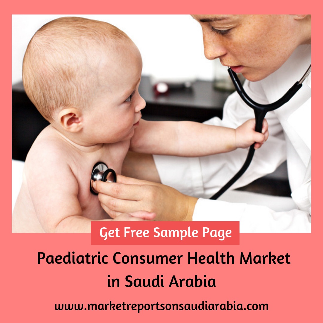 Saudi Arabia Paediatric Consumer Health Market-Market Reports On Saudi Arabia
