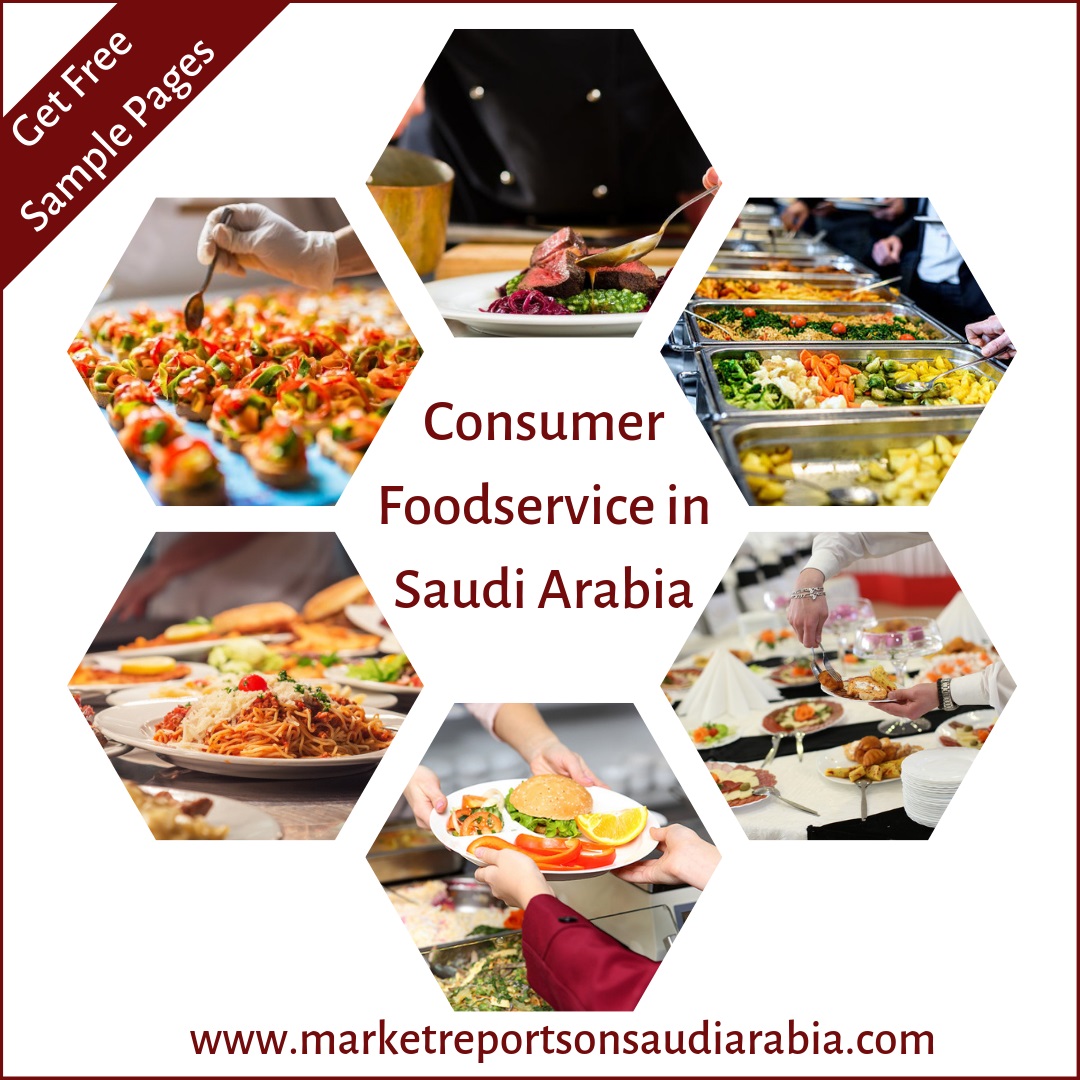 Consumer Foodservice in Saudi Arabia-Market Reports on Saudi Arabia