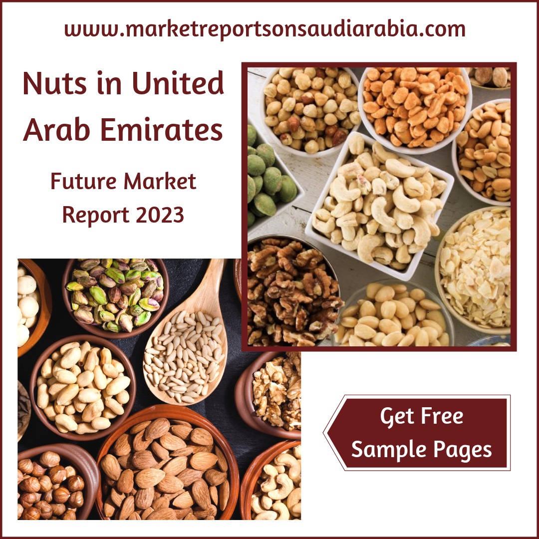 Nuts in United Arab Emirates-Market Reports On Saudi Arabia