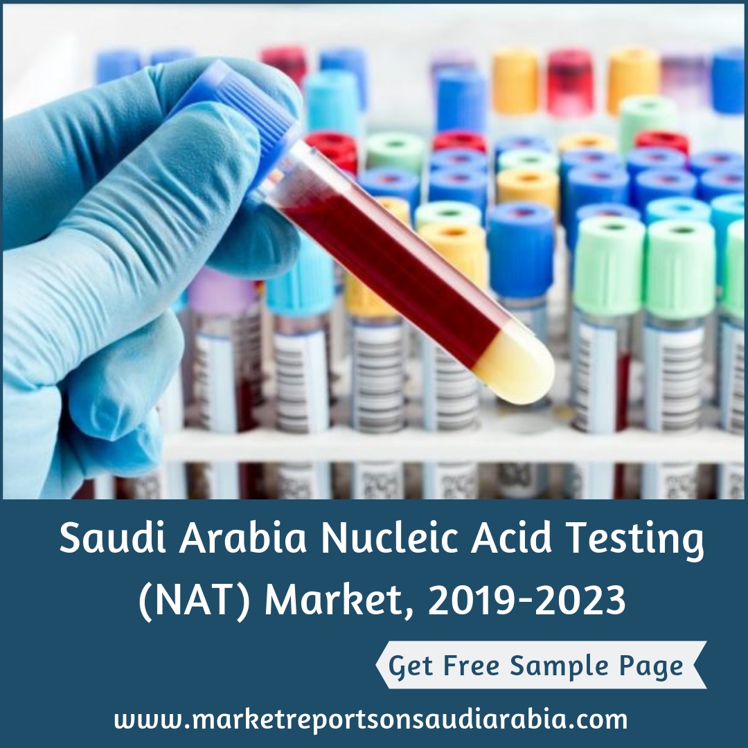 Saudi Arabia Nucleic Acid Testing (NAT) Market- Market Reports On Saudi Arabia