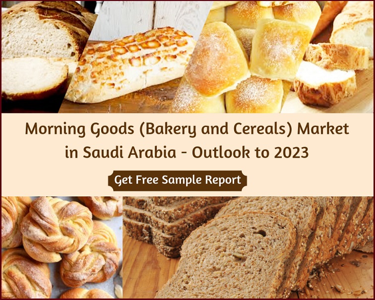 Morning Goods (Bakery and Cereals) Market in Saudi Arabia - Market Reports on Saudi Arabia